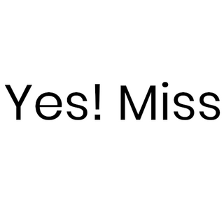 Yes! Miss